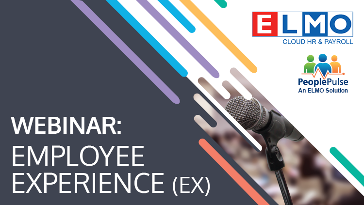 ELMO Insights Exchange: Employee Experience (EX) Webinar – April 2019