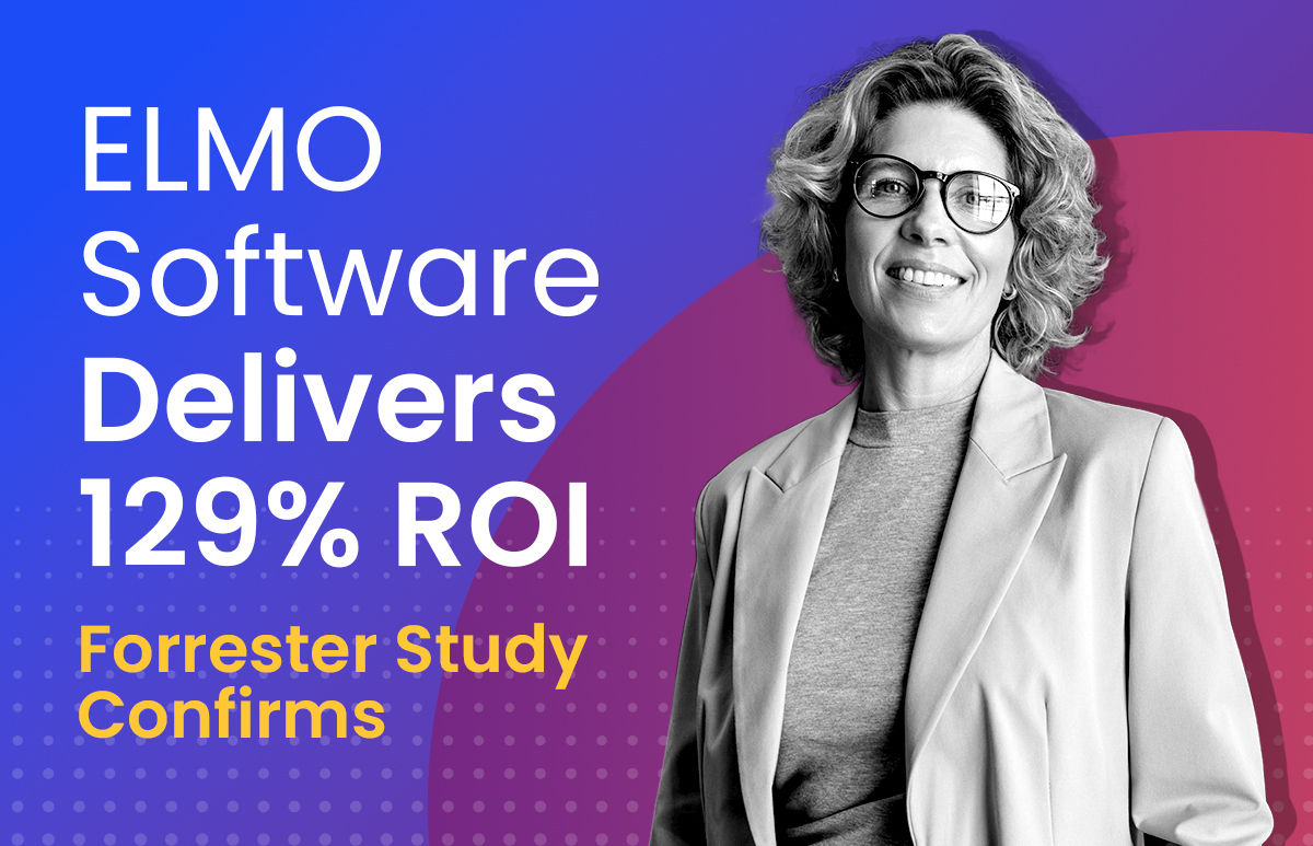 ELMO Software ROI: 129% Return on Investment - Forrester