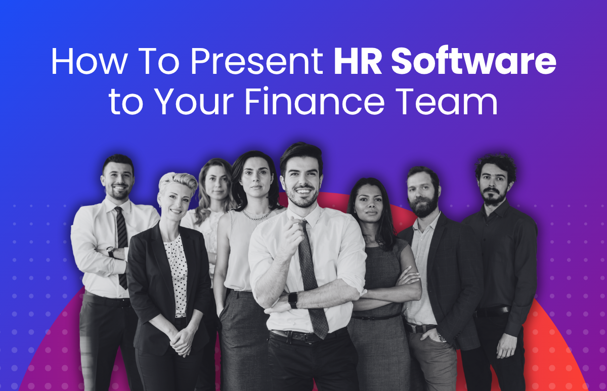 How To Present HR Software to Your Finance Team