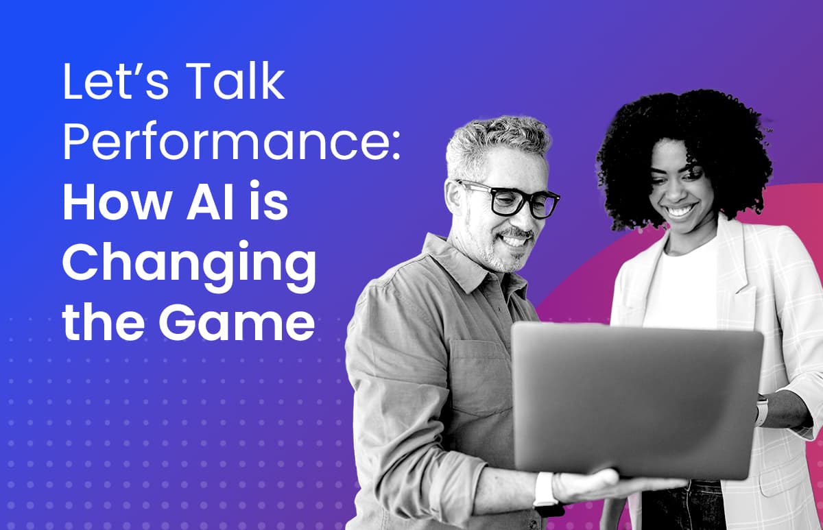 Let’s Talk Performance: How AI is Changing the Game